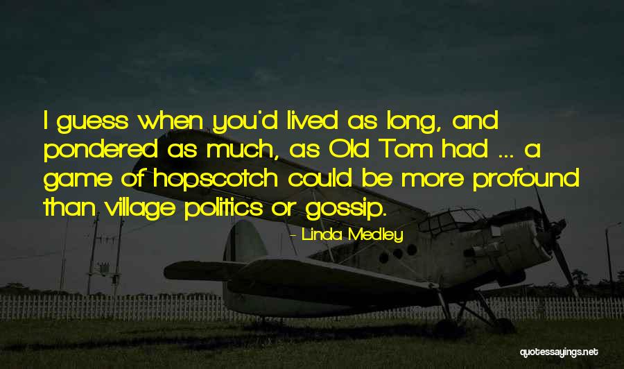 Politics Is Not A Game Quotes By Linda Medley Politics Is Not A Game Quotes By Linda Medley