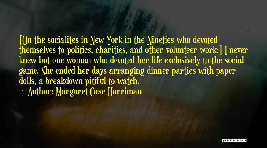 Politics Is Not A Game Quotes By Margaret Case Harriman