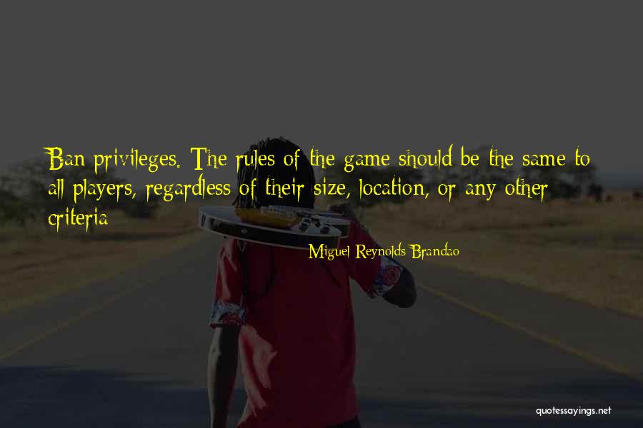 Politics Is Not A Game Quotes By Miguel Reynolds Brandao