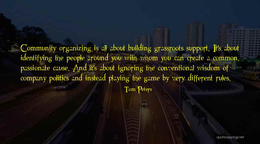 Politics Is Not A Game Quotes By Tom Peters