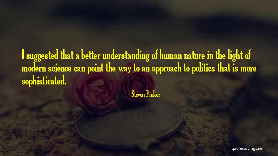 Politics Science Quotes By Steven Pinker Politics Science Quotes By Steven Pinker