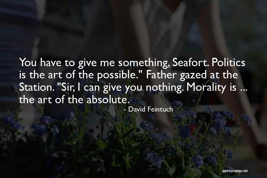 Politics The Art Quotes By David Feintuch Politics The Art Quotes By David Feintuch