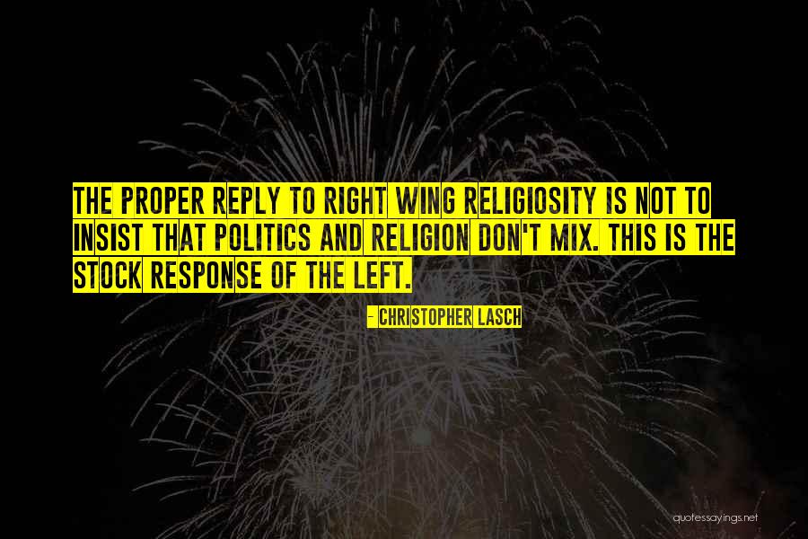 Politics The Right Quotes By Christopher Lasch Politics The Right Quotes By Christopher Lasch