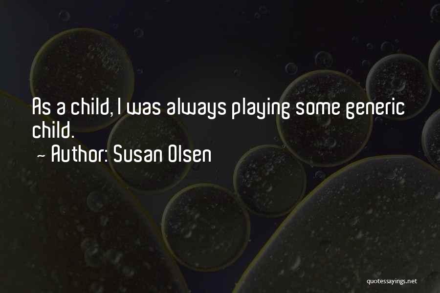 Politidistingsjoner Quotes By Susan Olsen