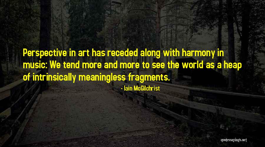 Politiky Eu Quotes By Iain McGilchrist Politiky Eu Quotes By Iain McGilchrist