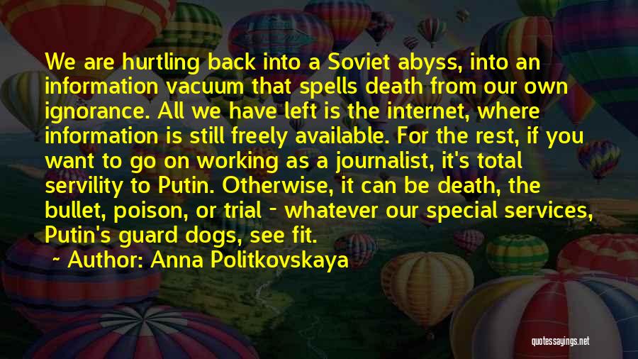 Politkovskaya Quotes By Anna Politkovskaya