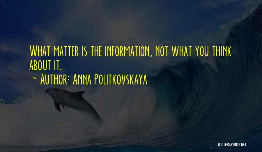 Politkovskaya Quotes By Anna Politkovskaya