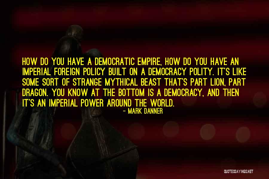 Polity Quotes By Mark Danner Polity Quotes By Mark Danner