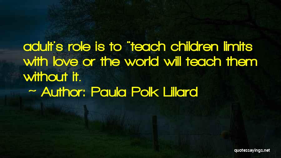 Polk Quotes By Paula Polk Lillard
