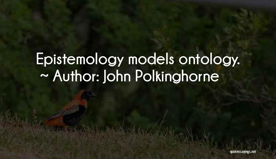 Polkinghorne Quotes By John Polkinghorne