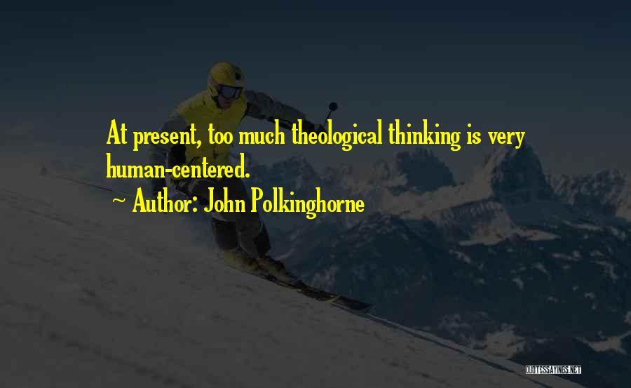 Polkinghorne Quotes By John Polkinghorne