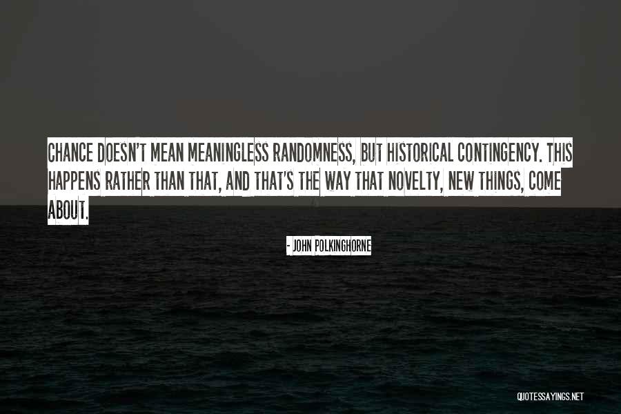 Polkinghorne Quotes By John Polkinghorne Polkinghorne Quotes By John Polkinghorne