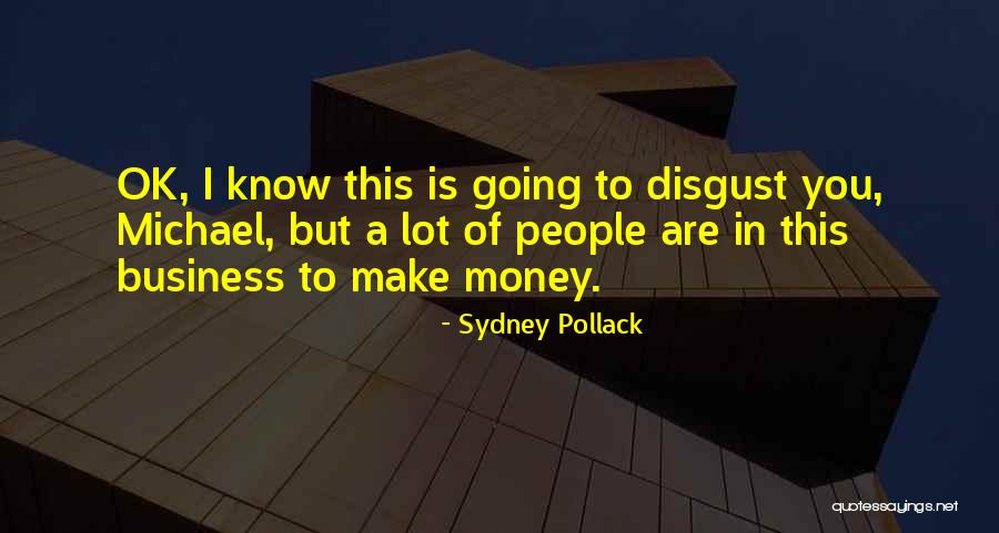 Pollack Quotes By Sydney Pollack Pollack Quotes By Sydney Pollack