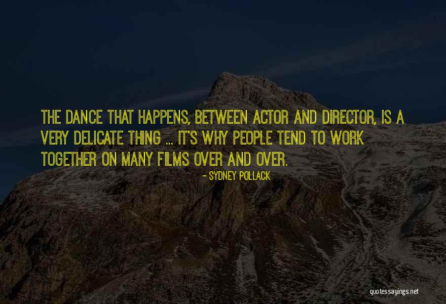 Pollack Quotes By Sydney Pollack Pollack Quotes By Sydney Pollack