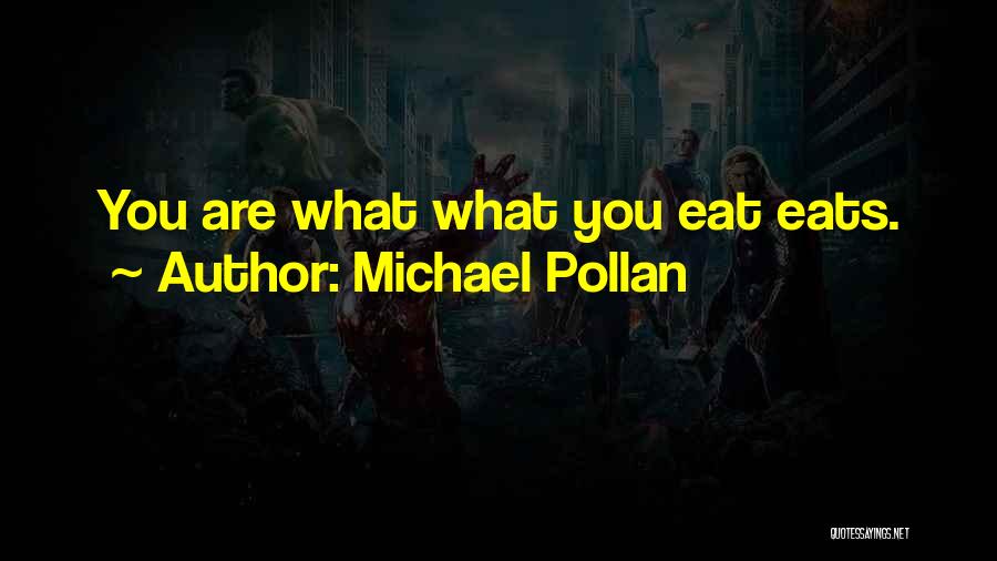 Pollan Quotes By Michael Pollan