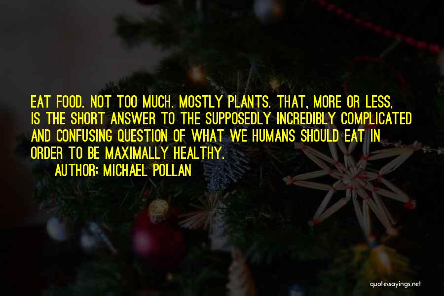 Pollan Quotes By Michael Pollan