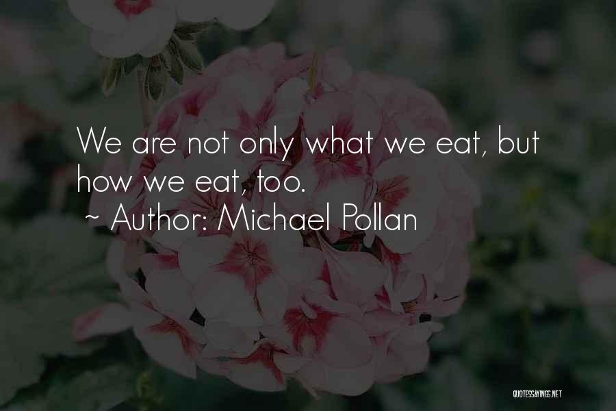 Pollan Quotes By Michael Pollan