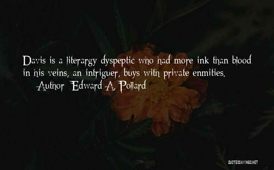Pollard Quotes By Edward A. Pollard