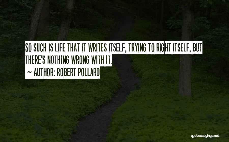 Pollard Quotes By Robert Pollard