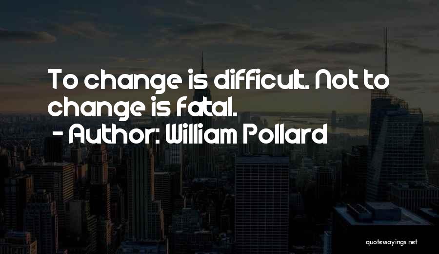 Pollard Quotes By William Pollard