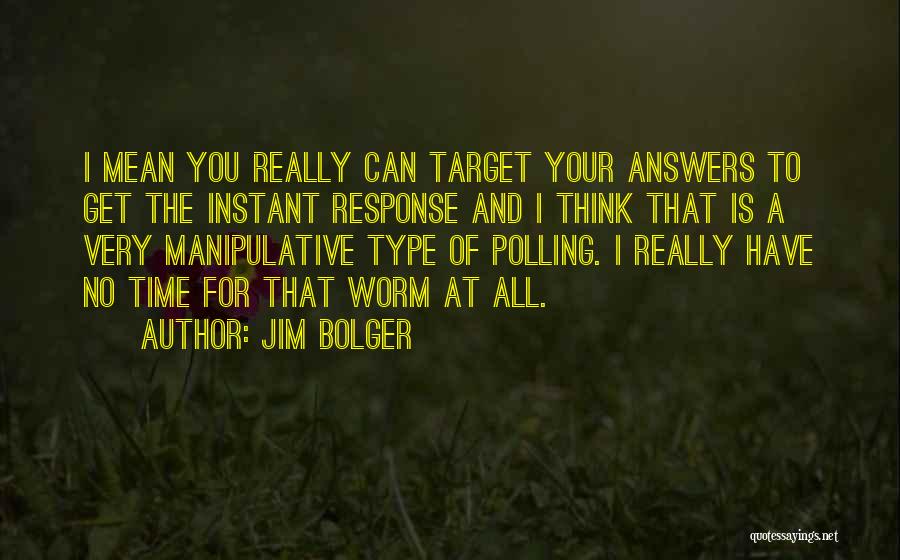 Polling Quotes By Jim Bolger
