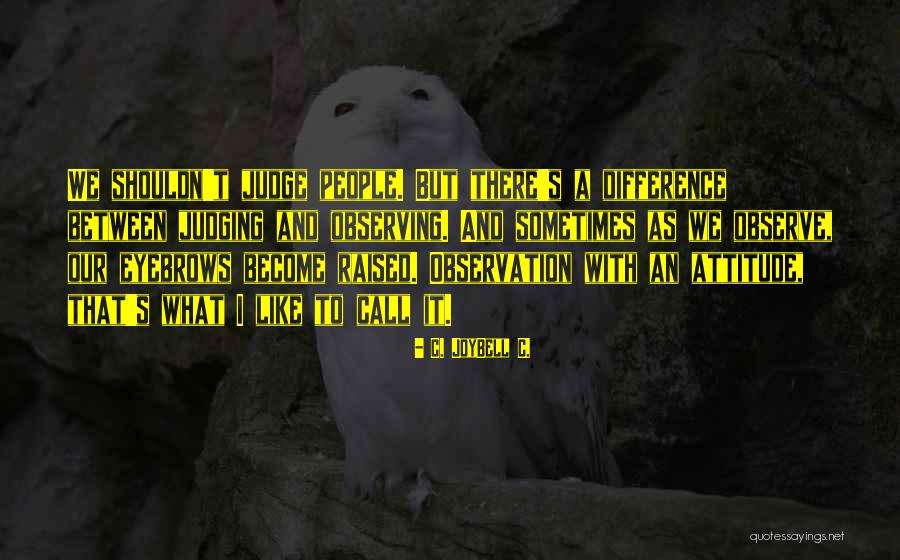Pollitts Quotes By C. JoyBell C. Pollitts Quotes By C. JoyBell C.
