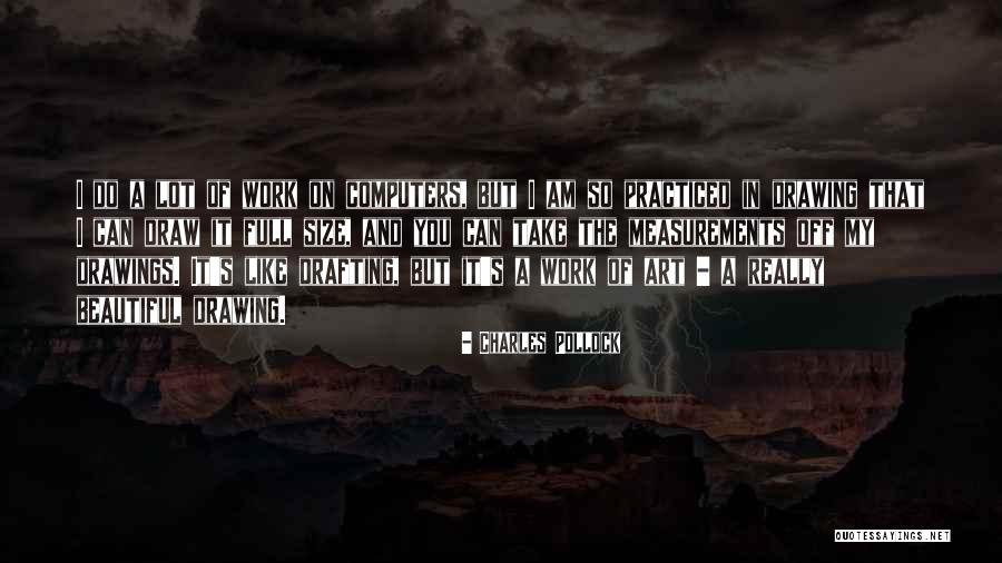 Pollock's Quotes By Charles Pollock Pollock's Quotes By Charles Pollock
