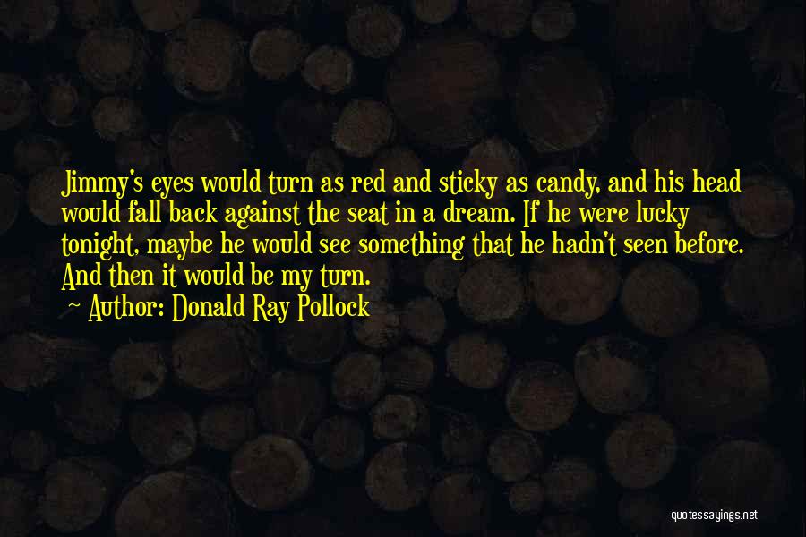 Pollock's Quotes By Donald Ray Pollock