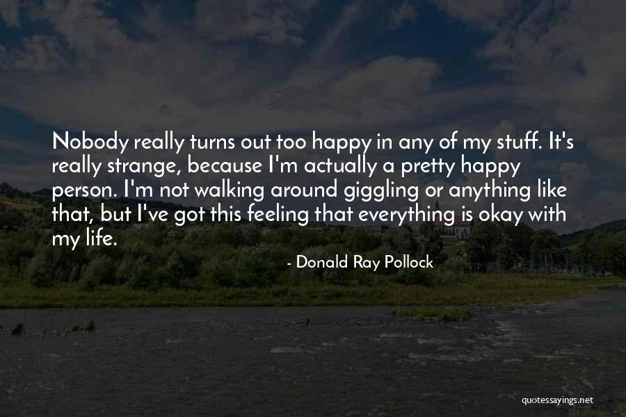 Pollock's Quotes By Donald Ray Pollock Pollock's Quotes By Donald Ray Pollock