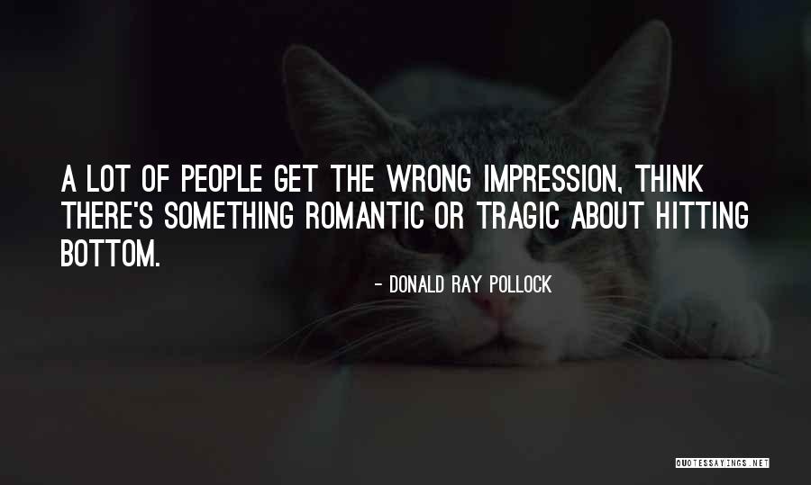 Pollock's Quotes By Donald Ray Pollock Pollock's Quotes By Donald Ray Pollock