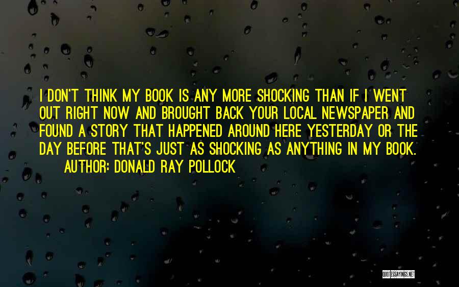 Pollock's Quotes By Donald Ray Pollock