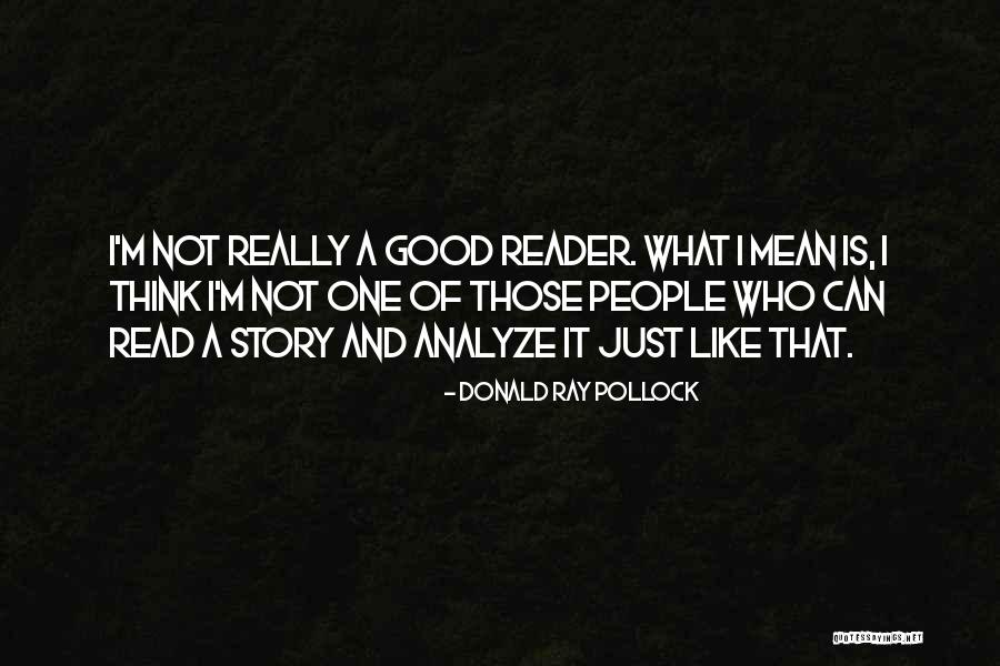 Pollock's Quotes By Donald Ray Pollock Pollock's Quotes By Donald Ray Pollock
