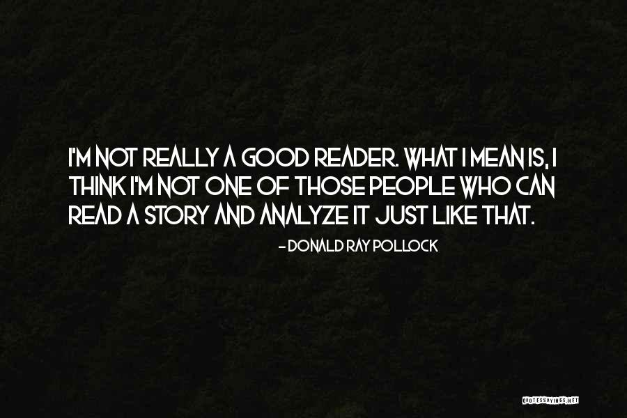 Pollock's Quotes By Donald Ray Pollock