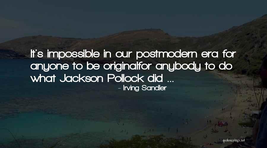 Pollock's Quotes By Irving Sandler Pollock's Quotes By Irving Sandler