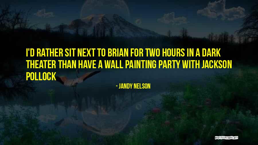 Pollock's Quotes By Jandy Nelson Pollock's Quotes By Jandy Nelson