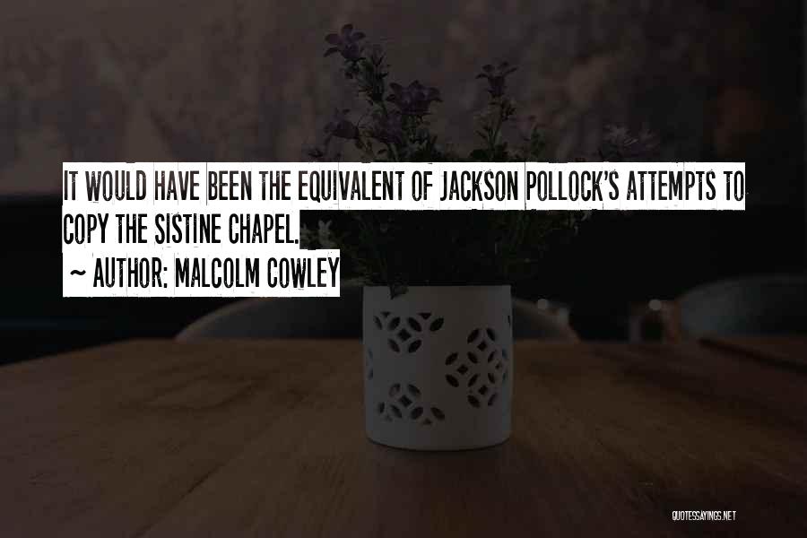 Pollock's Quotes By Malcolm Cowley