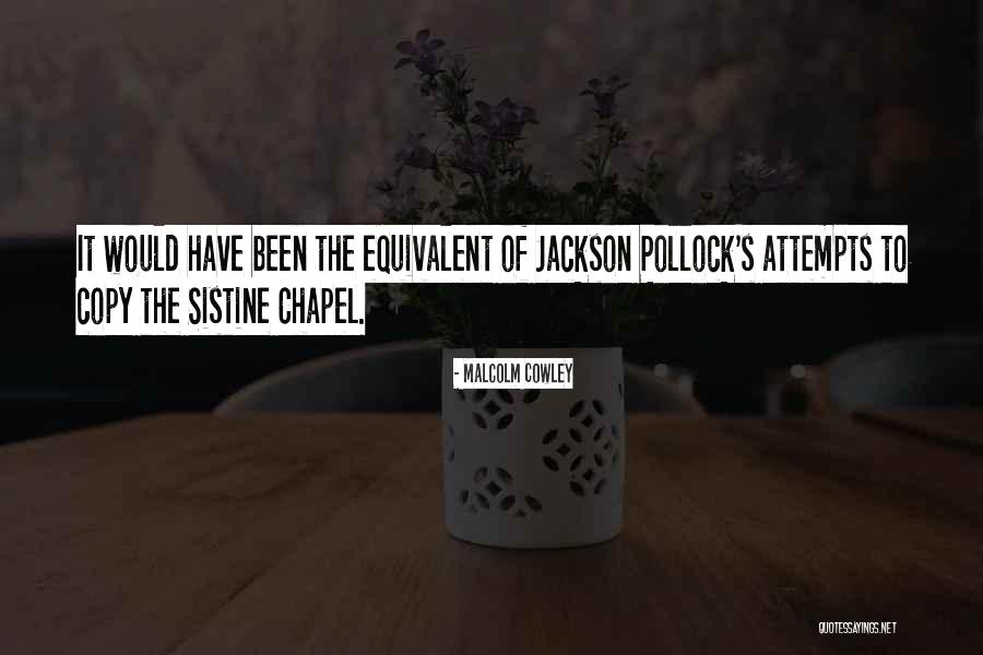 Pollock's Quotes By Malcolm Cowley Pollock's Quotes By Malcolm Cowley