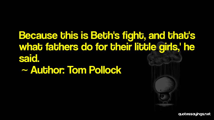 Pollock's Quotes By Tom Pollock