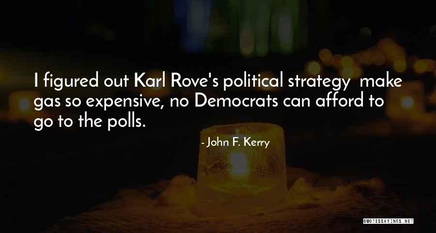 Polls Quotes By John F. Kerry Polls Quotes By John F. Kerry