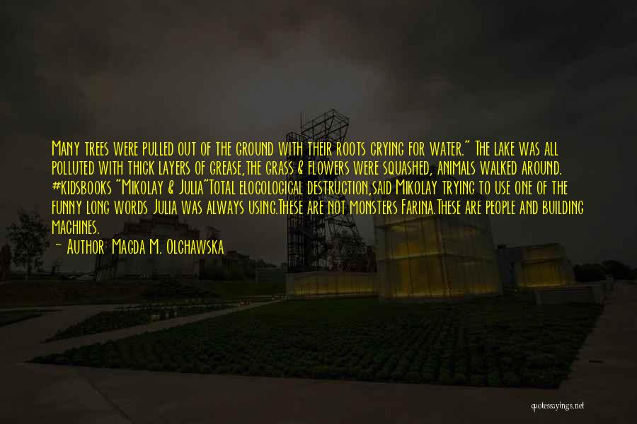 Polluted Water Quotes By Magda M. Olchawska