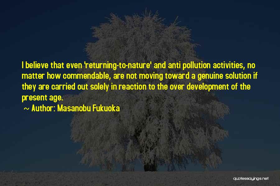 Pollution And Nature Quotes By Masanobu Fukuoka
