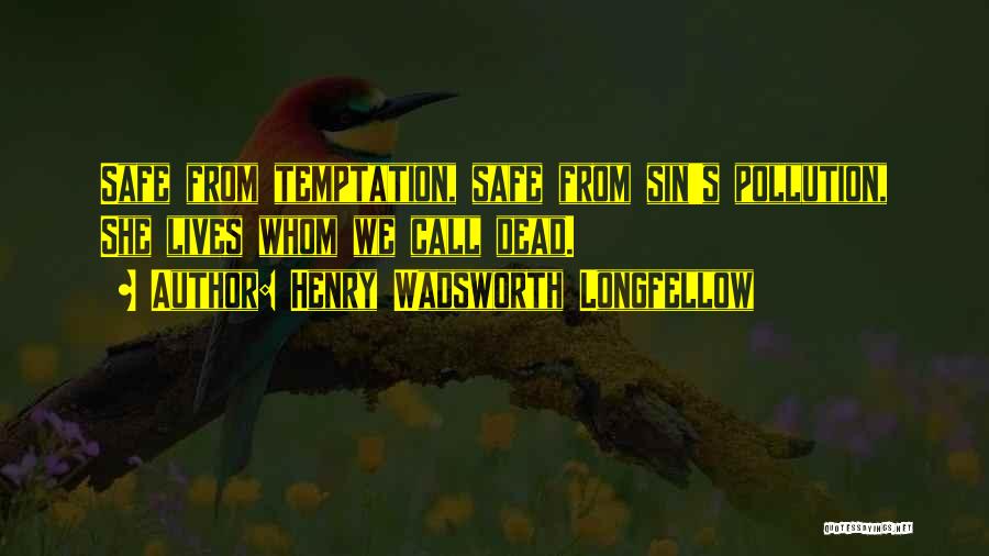 Pollution Quotes By Henry Wadsworth Longfellow