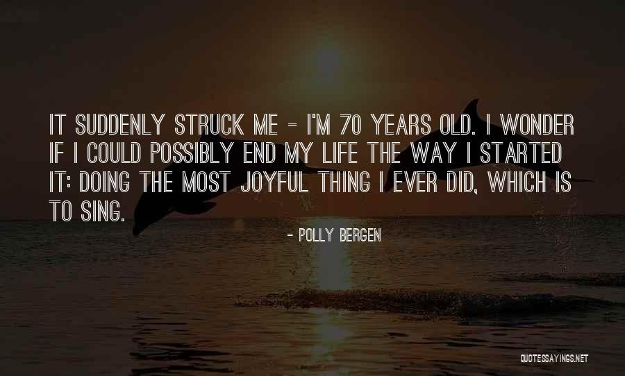 Polly Bergen Quotes 298323 Polly Bergen Quotes 298323