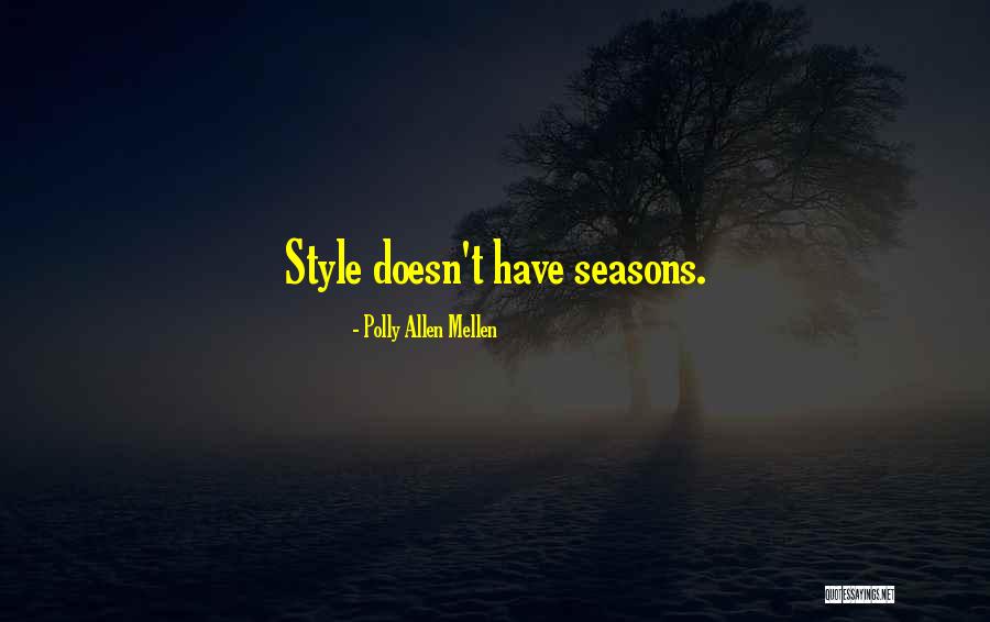 Polly Nor Quotes By Polly Allen Mellen Polly Nor Quotes By Polly Allen Mellen
