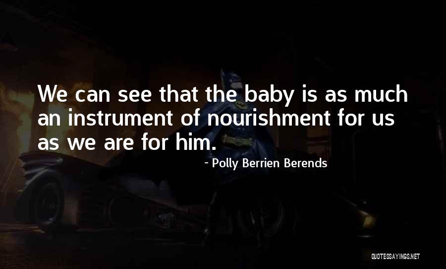 Polly Nor Quotes By Polly Berrien Berends