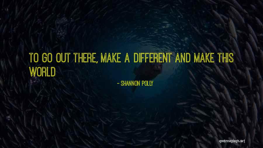 Polly Nor Quotes By Shannon Polly Polly Nor Quotes By Shannon Polly