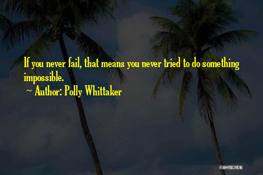 Polly Whittaker Quotes 508205