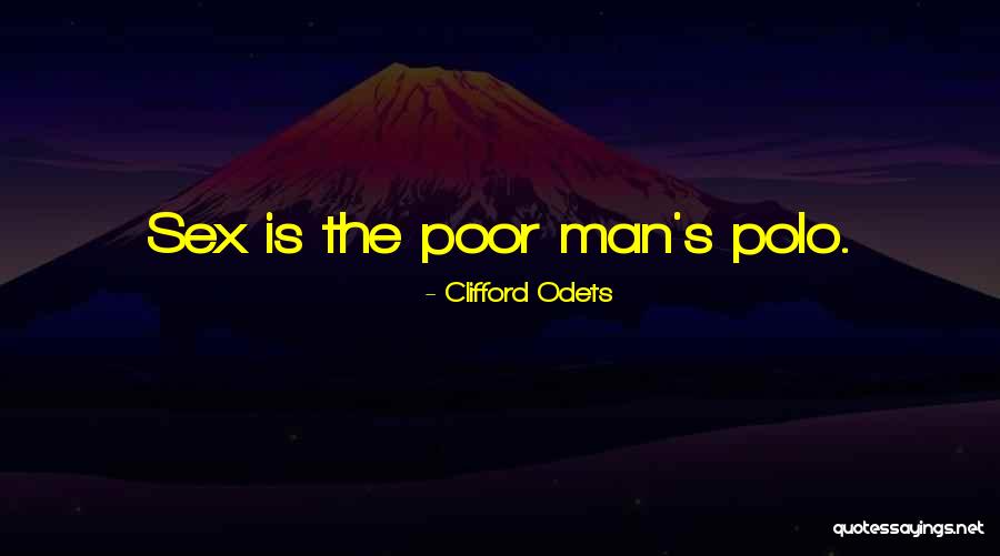 Polo G Quotes By Clifford Odets Polo G Quotes By Clifford Odets