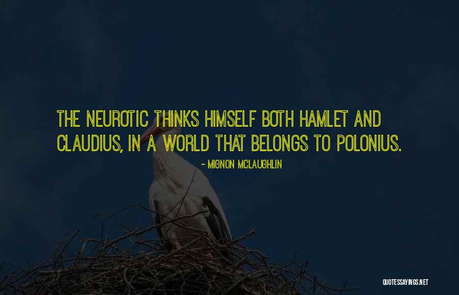 Polonius From Hamlet Quotes By Mignon McLaughlin Polonius From Hamlet Quotes By Mignon McLaughlin