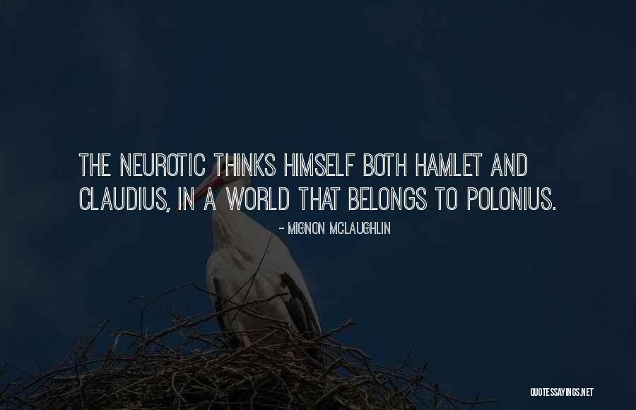 Polonius Hamlet Quotes By Mignon McLaughlin Polonius Hamlet Quotes By Mignon McLaughlin